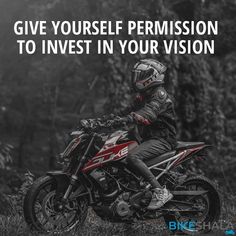 a person on a motorcycle with the words give yourself permission to invest in your vision