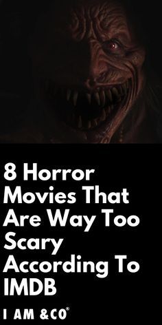 an image of horror movies that are way too scary according to imdb and imdb