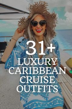 a woman wearing sunglasses and a hat with the words 31 luxury caribbean cruise outfits on it