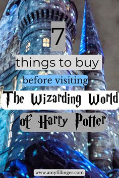 the wizard's castle with text overlay that says 7 things to buy before visiting the