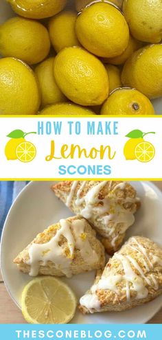 lemon scones on a plate with the words how to make lemon scones above them