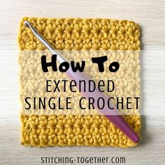 extended single crochet swatch with hook on top and text overlay Single Crochet Tutorial, Extended Single Crochet, Crocheted Stitches, Cluster Stitch, Beginning Crochet, Crochet Feather, Crochet Classes, Crochet Stitches Guide, Crochet Stitches For Blankets