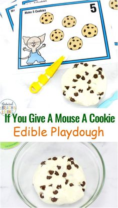 an edible playdough with chocolate chip cookies on it and the words if you give a mouse a cookie