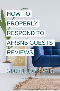 a blue chair sitting on top of a rug in front of a white wall with the words how to properly respond to airbn guests's reviews