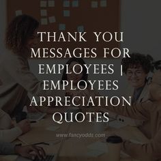 people sitting around a table with the words thank you messages for employees and employees appreciation quotes