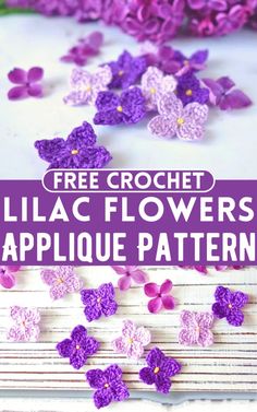 crochet lilac flowers applique pattern with text overlay that reads free crochet lilac flowers applique pattern