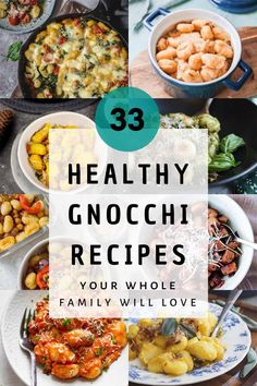 healthy gnocchi recipe collage with text overlay that reads 33 healthy gnocchi recipes your whole family will love