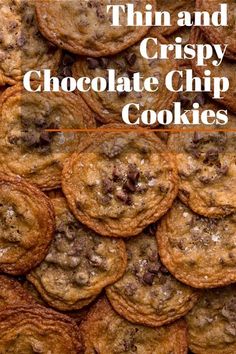 chocolate chip cookies stacked on top of each other with the words thin and crispy chocolate chip cookies