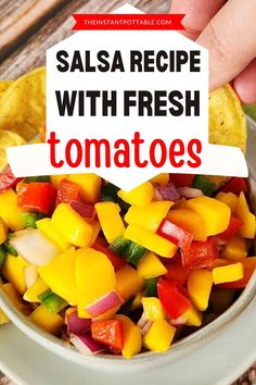 salsa recipe with fresh tomatoes, peppers and tortilla chips in a white bowl