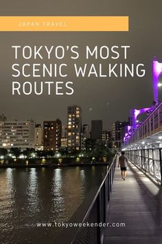 tokyo's most scenic walking routes with text overlay that reads, tokyo's most scenic walking routes