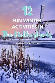 a windmill with the words fun winter activities in the snow