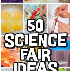 the words 50 science fair ideas are overlaid with images of different foods and drinks