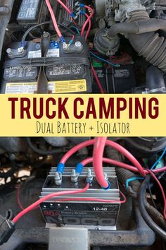 an image of a truck camper with the text overlay that reads, truck camping dual battery + isolation