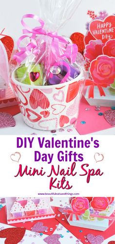 valentine's day gifts for mini nail spa kits with text overlay that reads diy valentine's day gifts mini nail spa kits