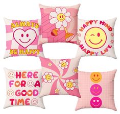 four pillows with smiley faces on them and the words always be happy, here for a good time