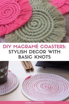 two coasters with yarn on them and the words, diy macrame coasters stylish decor with basic knots