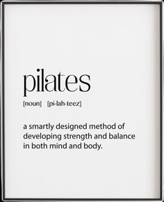 an advertisement for pilates with the words in black and white letters on it