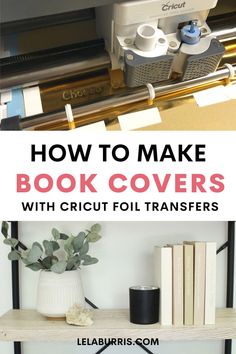 an image of how to make book covers with cricut foil transferers on the shelf