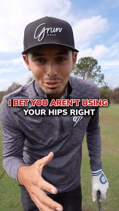 a man in grey shirt and black hat holding golf club with caption that reads, i bet you aren't using your hips right