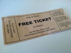 a ticket for the free tickets to heaven