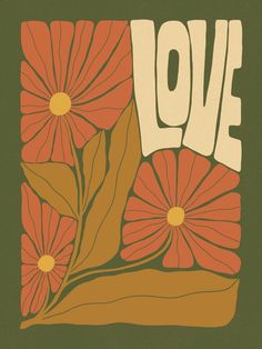 the word love is surrounded by flowers on a green background with an orange and yellow border