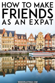 how to make friends as an expat in europe with text overlay that reads, how to make friends as an expat