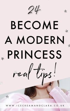 a woman in pink pajamas with the words 24 become a modern princess real tips