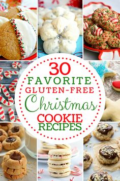 christmas cookies and desserts with the words 30 favorite gluten free christmas cookie recipes