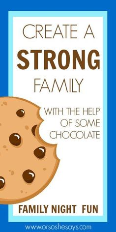 a chocolate chip cookie with the words, create a strong family with the help of some chocolate