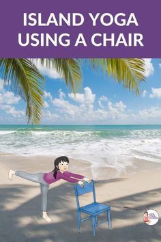 a woman doing yoga on the beach with a chair in front of her and text reading island yoga using a chair