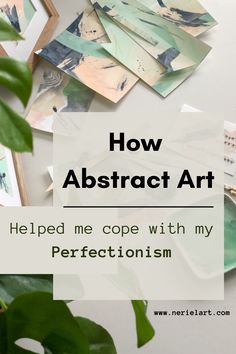 the words how abstract art helped me cope with my perfectionism