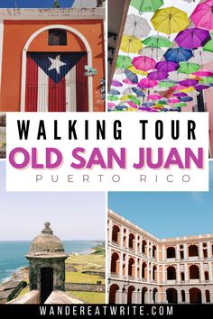 Text: Walking Tour Old San Juan Puerto Rico; top left photo: mural of Puerto Rican flag; top right photo: colorful umbrellas hanging over a narrow street; bottom left photo: lookout point in fortress; bottom right photo: colonial style three-story building exterior Carnival Celebration, Carnival Cruises, Dominican Republic Travel, Walking Map, Caribbean Vacation