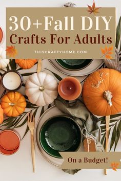 a table topped with plates and cups filled with fall crafts for adults on a budget