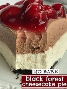 no bake black forest cheesecake pie on a white plate with the words, no bake