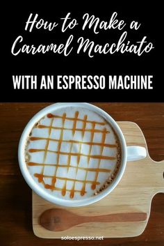 how to make a caramel macchiato with an espresso machine