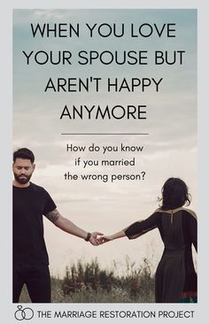 two people holding hands with the text when you love your spouse but aren't happy anymore