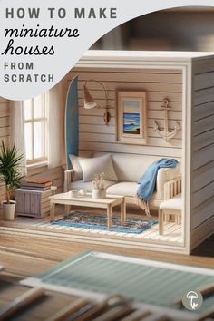 a doll house with the words how to make miniature houses from scratch