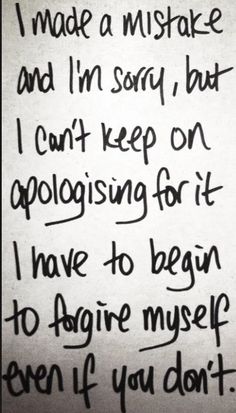 a piece of paper with writing on it that says, i made a mistake and i'm sorry, but i can't keep on apolosing for it