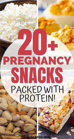 the words 20 + pregancy snacks packed with protein are shown in this collage