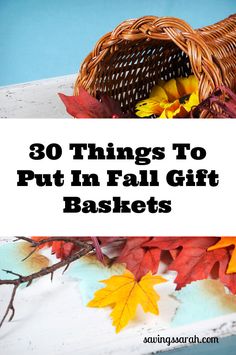 fall leaves and basket with text overlay that reads 30 things to put in fall gift baskets