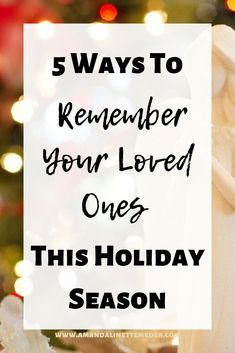 an angel statue with the words 5 ways to remember your loved ones this holiday season