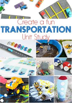 an image of transportation unit study with pictures and text that reads, create a fun transportation unit study