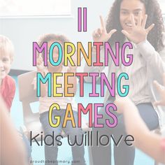 a group of children sitting around each other with the words, i morning meeting games kids will love