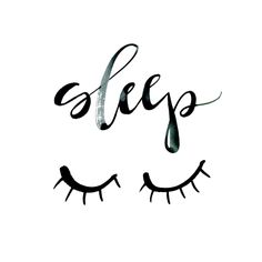 the words sleep are drawn in black ink on a white background with lashes and eyelashes