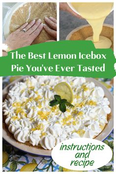 the best lemon icebox pie you've ever tasted instructions and recipe for everyone