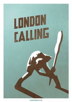 a poster advertising london calling with a man holding a baseball bat in one hand and the words london calling above it