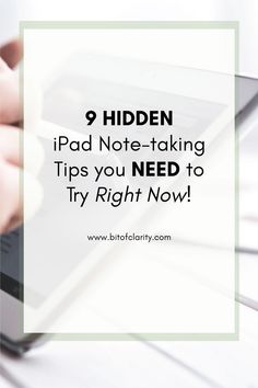 a person holding a tablet with the text 9 hidden ipad note - taking tips you need to try right now