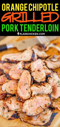 orange chipotle grilled pork tenderloin on a cutting board with text overlay