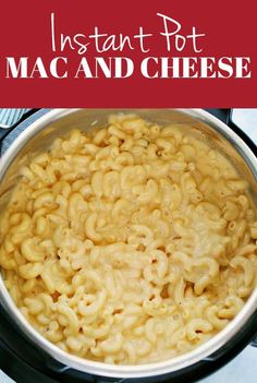 instant pot macaroni and cheese in an instant pot with the words instant pot macaroni and cheese