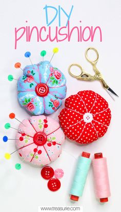 sewing supplies are sitting on a table with scissors and pincushion text reads, diy pincushion